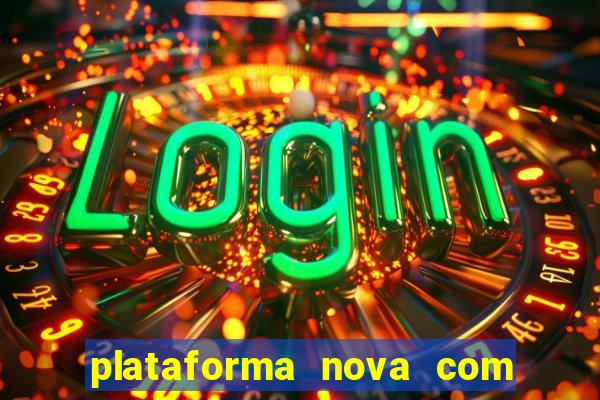 plataforma nova com b么nus de cadastro plataforma com bonus de cadastro facebook